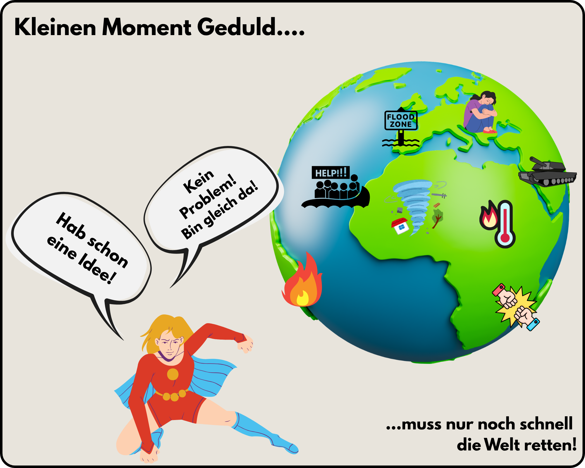 Superheldin will die Welt retten